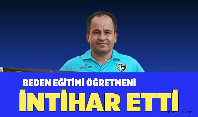 Beden eğitimi öğretmeni intihar etti