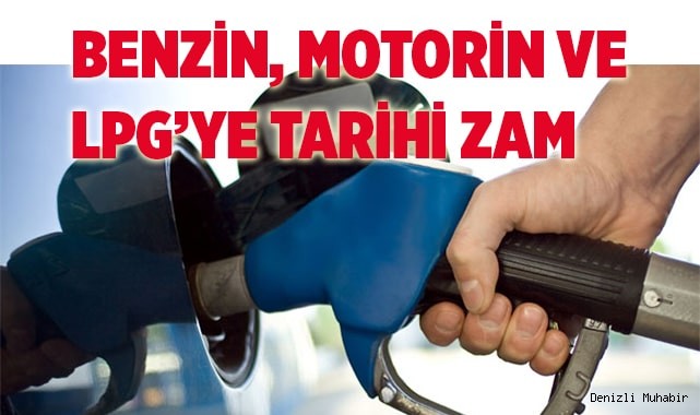 Benzin, motorin ve LPG’ye tarihi zam