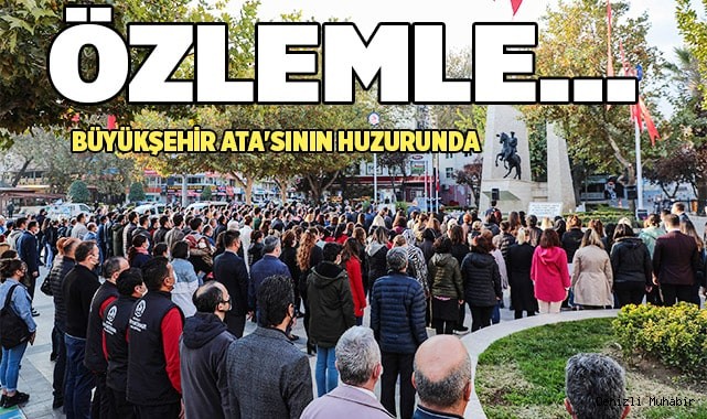Büyükşehir Ata'sının huzurunda