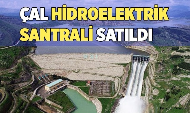 Çal’daki HES ihale ile satıldı