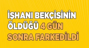Cesedi 4 gün sonra bulundu