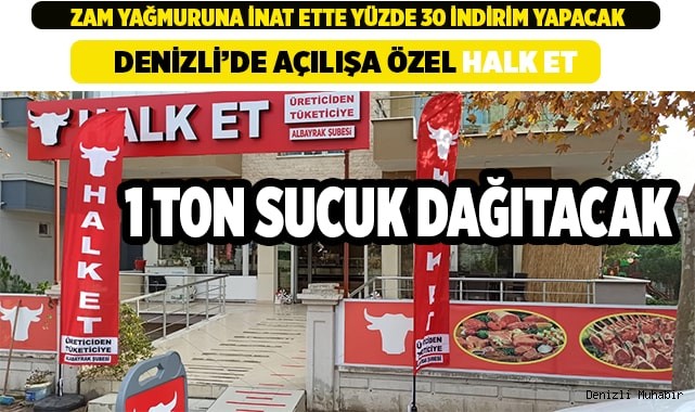 DENİZLİ’DE AÇILIŞA ÖZEL HALK ET 1 TON SUCUK DAĞITACAK