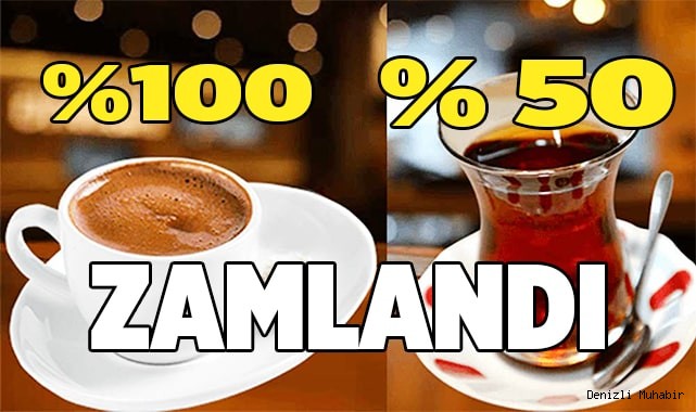 Denizli’de çay ve kahve de zamlandı