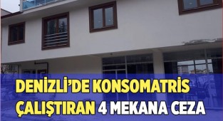 Denizli'de konsomatris çalıştıran 4 mekana ceza kesildi