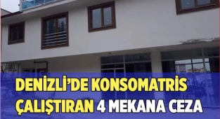 Denizli'de konsomatris çalıştıran 4 mekana ceza kesildi