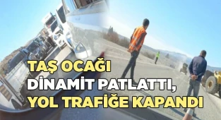 Denizli'de taş Ocağı dinamit patlatıp, yol kapattı