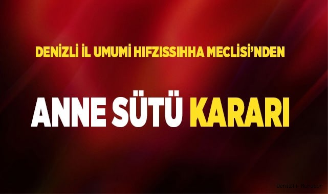 Denizli İl Umumi Hıfzıssıhha Meclisi'nden Anne Sütü kararı
