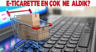 E-ticarette en çok neyi sipariş ettik?