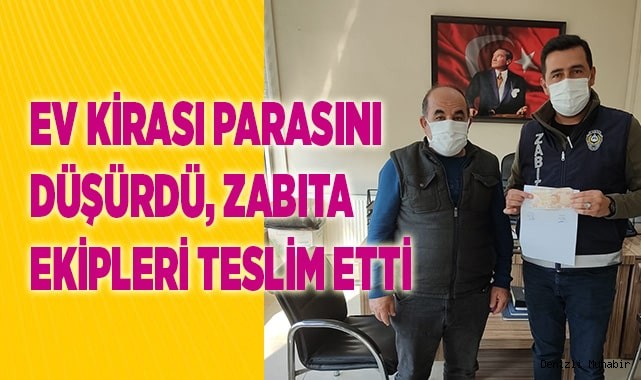 Ev kirası parasını düşürdü, zabıta ekipleri teslim etti
