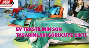Ev tekstilinin son tasarımları görücüye çıktı