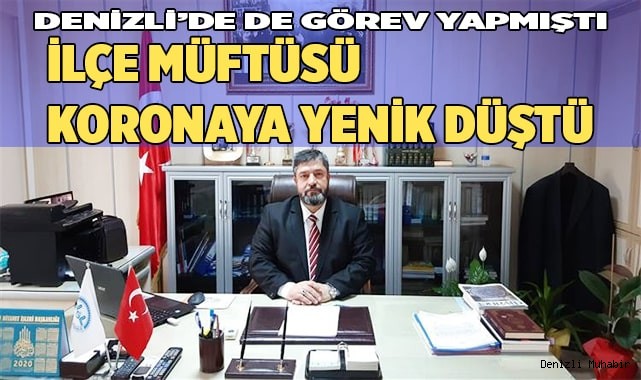  İlçe Müftüsü koronaya yenik düştü