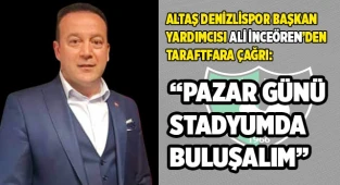 İnceören, taraftarı takıma destek olmaya çağırdı