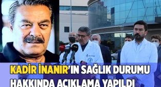 Kadir inanır'ın sağlık durumu hakkında açıklama yapıldı