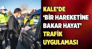 Kale'de 'Bir Hareketine Bakar Hayat'