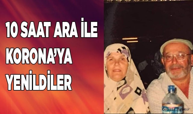Karı-koca 10 saat arayla koronadan vefat ettiler