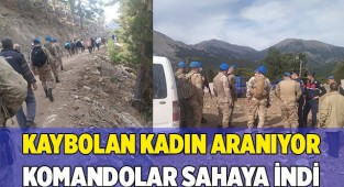 Kaybolan kadını bulmak için komandolar sahaya indi