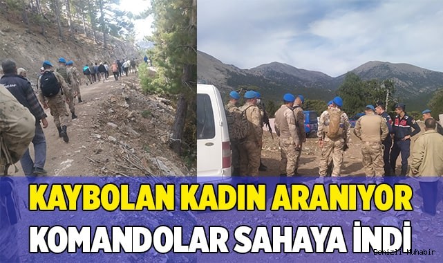 Kaybolan kadını bulmak için komandolar sahaya indi