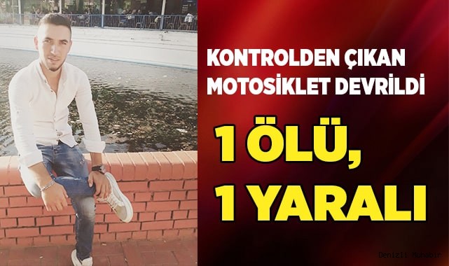 Kontrolden çıkan motosiklet devrildi; 1 ölü, 1 yaralı