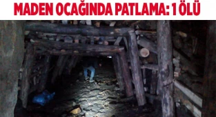 Maden ocağında patlama: 1 ölü