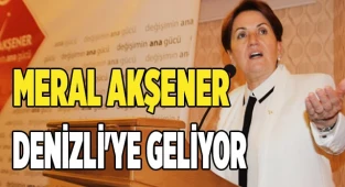 Meral Akşener Denizli'ye geliyor