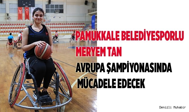 MERYEM TAN AVRUPA'DA MÜCADELE EDECEK
