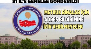 Metruk binalar için  adres bildirimine izin verilmeyecek