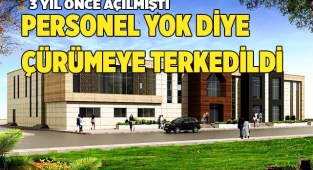 MİLYONLUK TESİS PERSONEL YOK DİYE ÇÜRÜMEYE TERK EDİLDİ