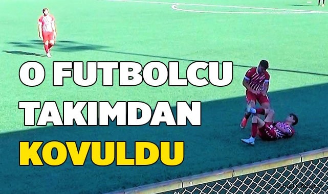 O futbolcu takımdan kovuldu
