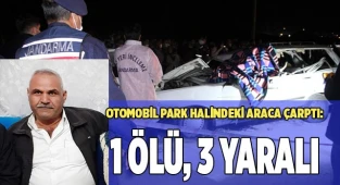 Otomobil park halindeki araca çarptı: 1 ölü, 3 yaralı
