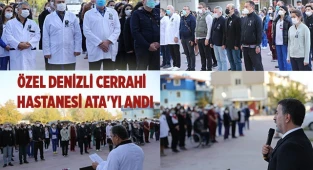 Özel Denizli Cerrahi Hastanesi Ata'yı Andı