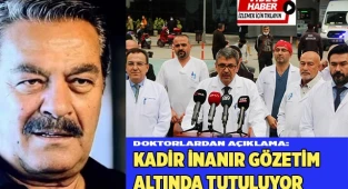 Sağlık durumu iyiye giden Kadir İnanır gözetim altında tutuluyor