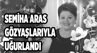 Semiha muhtar toprağa verildi