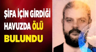 Şifa için girdiği havuzda ölü bulundu