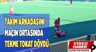 Takım arkadaşını maçın ortasında tekme tokat dövdü