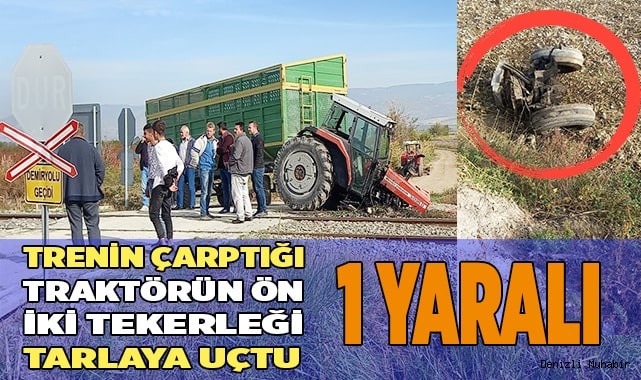 Trenin çarptığı traktörün ön iki tekerleği tarlaya uçtu; 1 yaralı