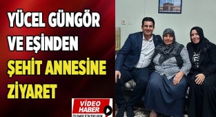 Yücel Güngör ve eşinden şehit annesine ziyaret