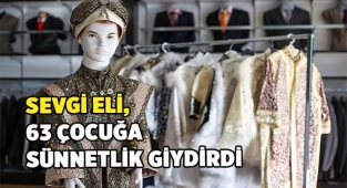 82 çiftin yuvasını kuran Sevgi Eli, 63 çocuğa sünnetlik giydirdi