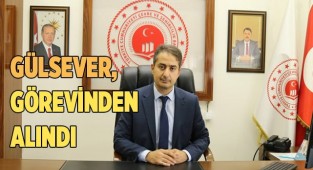 Ahmet Faik Gülsever, görevinden alındı