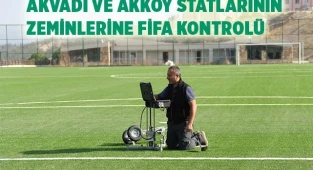 AKVADİ VE AKKÖY STATLARININ ZEMİNLERİNE FİFA KONTROLÜ