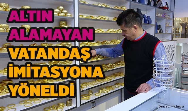 Altın alamayan vatandaş imitasyona yöneldi