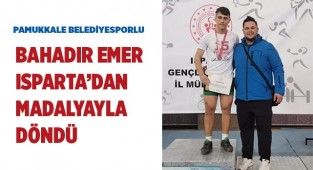 BAHADIR EMER ISPARTA’DAN MADALYAYLA DÖNDÜ