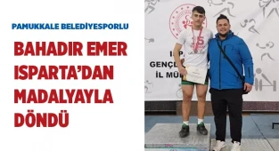 BAHADIR EMER ISPARTA’DAN MADALYAYLA DÖNDÜ