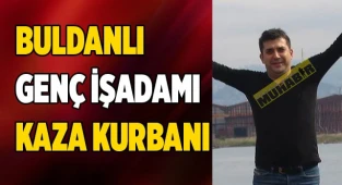 Buldanlı işadamı kaza kurbanı