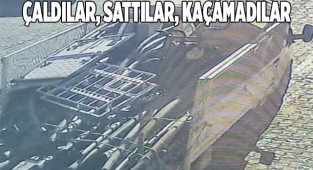 Çaldılar, sattılar, kaçamadılar