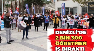 Denizli’de 2 bin 300 öğretmen iş bıraktı