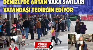 Denizli'de artan vaka sayıları vatandaşı tedirgin etti