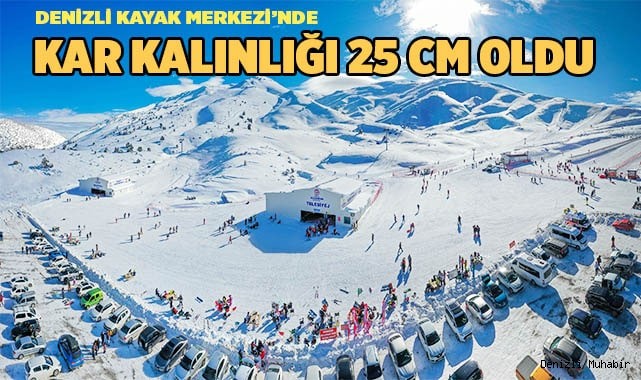 Denizli Kayak Merkezi’nde kar kalınlığı 25 santimetreyi buldu
