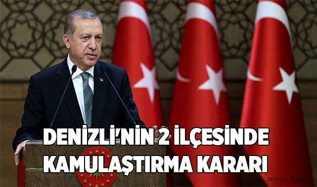 Denizli'nin 2 ilçesinde kamulaştırma kararı