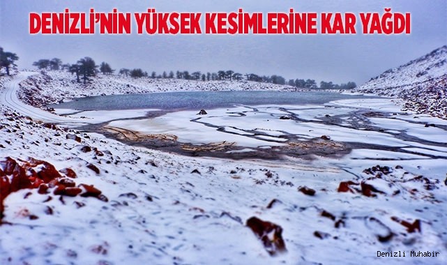 Denizli’nin yüksek kesimlerine kar yağdı