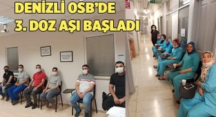 Denizli OSB çalışanlarına 3. doz aşı uygulaması başladı